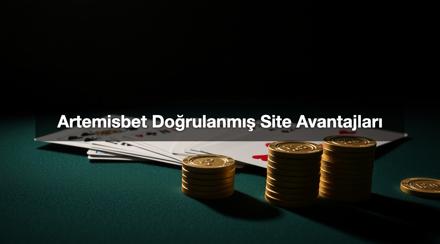 Artemisbet Doğrulanmış Site Avantajları